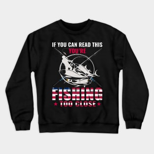 Funny Fishing Saying Crewneck Sweatshirt